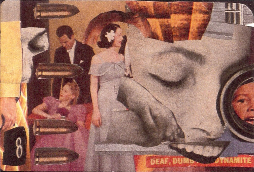 Deaf, Dumb & Dynamite, collage by Sebastian Matthews
